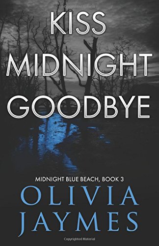 Kiss Midnight Goodbye [Paperback]