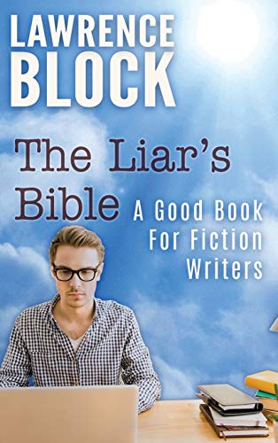 Liar's Bible  A Good Book for Fiction Writers [Hardcover]