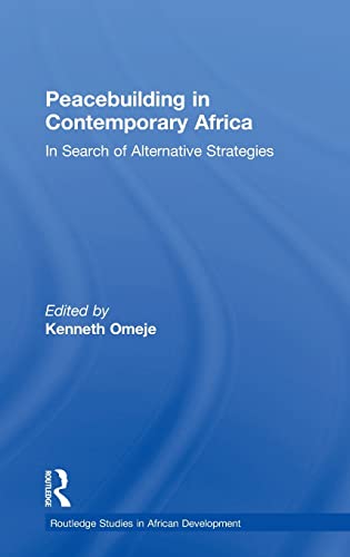 Peacebuilding in Contemporary Africa In Search of Alternative Strategies [Hardcover]