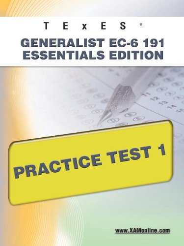 TExES Generalist EC-6 191 Essentials Edition Practice Test 1 [Paperback]