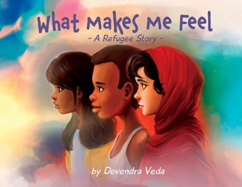 What Makes Me Feel - A Refugee Story [Paperback]