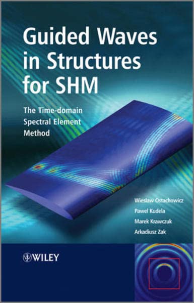 Guided Waves in Structures for SHM: The Time - domain Spectral Element Method [Hardcover]