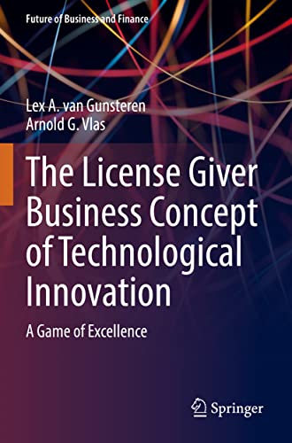 The License Giver Business Concept of Technological Innovation A Game of Excell [Paperback]