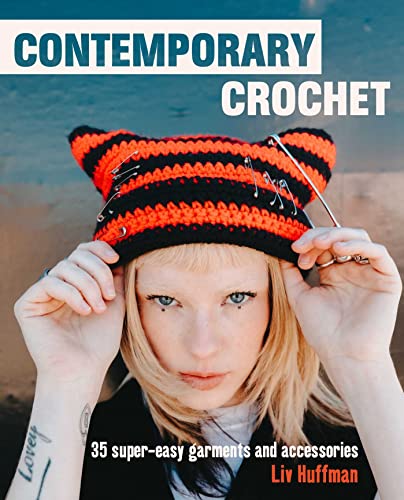 Contemporary Crochet: 35 super-easy garments and accessories [Hardcover]