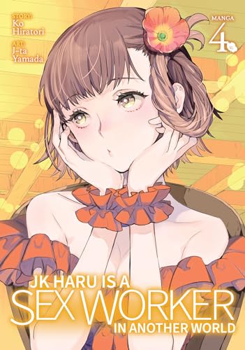 JK Haru is a Sex Worker in Another World (Manga) Vol. 4 [Paperback]