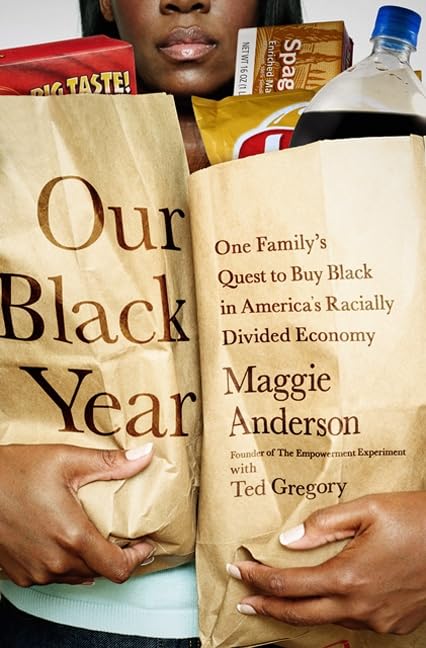 Our Black Year: One Family's Quest to Buy Black in America's Racially Di [Paperback]