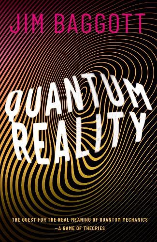 Quantum Reality The Quest for the Real Meaning of Quantum Mechanics - a Game of [Hardcover]