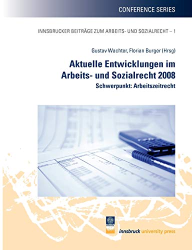 Aktuelle Enticklungen im Arbeits- und Sozialrecht 2008  Scherpunkt Arbeitsze [Paperback]