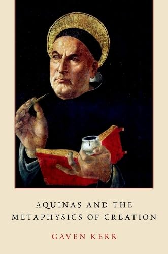 Aquinas and the Metaphysics of Creation [Hardcover]