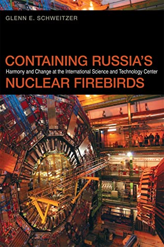 Containing Russia&39s Nuclear Firebirds Harmony and Change at the Internation [Hardcover]