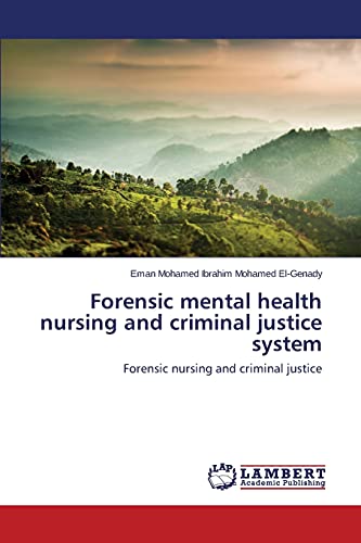 Forensic Mental Health Nursing And Criminal Justice System Forensic Nursing And [Paperback]