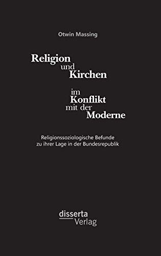 Religion Und Kirchen Im Konflikt Mit Der Moderne Religionssoziologische Befunde [Hardcover]