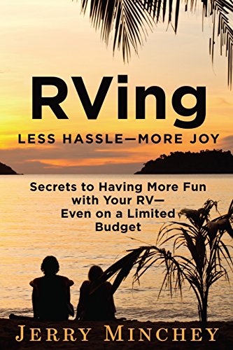 Rving Less Hasslemore Joy Secrets Of Having More Fun With Your Rveven On A L [Paperback]