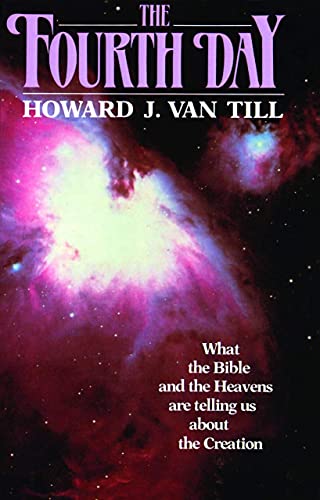 The Fourth Day What The Bible And The Heavens Are Telling Us About The Creation [Paperback]