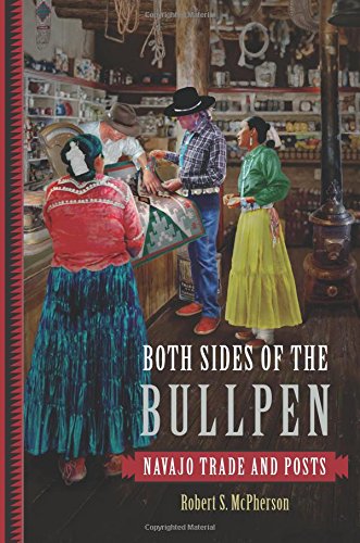 Both Sides Of The Bullpen: Navajo Trade And Posts [Hardcover]