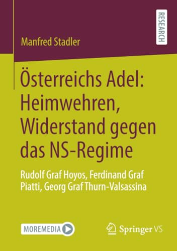 sterreichs Adel: Heimwehren, Widerstand gegen das NS-Regime: Rudolf Graf Hoyos, [Paperback]