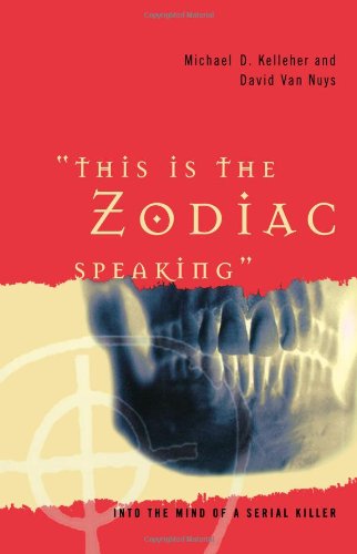 This Is The Zodiac Speaking Into The Mind Of A Serial Killer [Paperback]