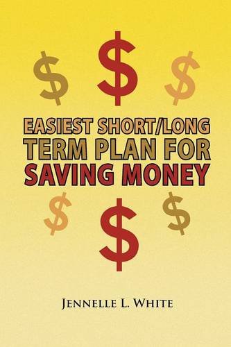 Easiest Short/long Term Plan For Saving Money [Paperback]