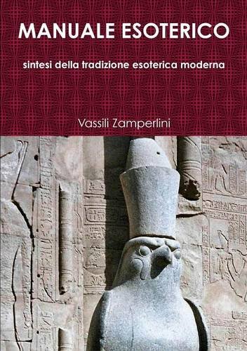 Manuale Esoterico Sintesi Della Tradizione Esoterica Moderna (italian Edition) [Paperback]