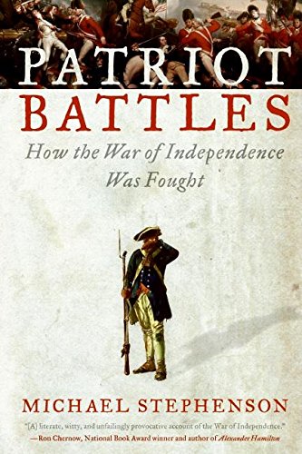 Patriot Battles: How the War of Independence