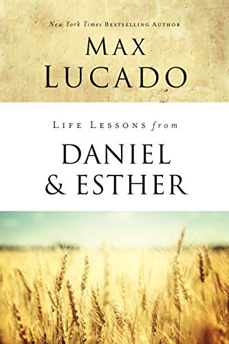 Life Lessons from Daniel and Esther: Faith Under Pressure [Paperback]