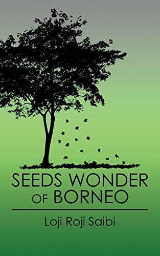 Seeds Wonder Of Borneo [Paperback]