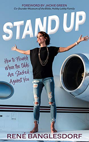 Stand Up How to Flourish When the Odds Are Stacked Against You [Paperback]