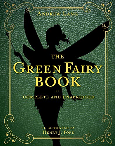 The Green Fairy Book: Complete and Unabridged [Hardcover]