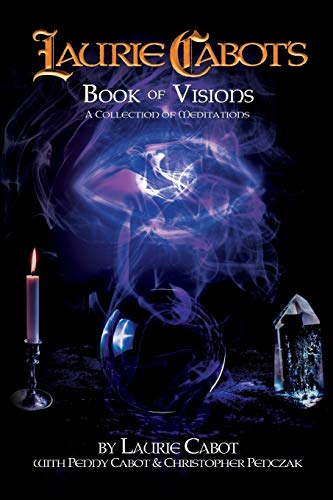 Laurie Cabot's Book of Visions  A Collection of Meditations [Paperback]