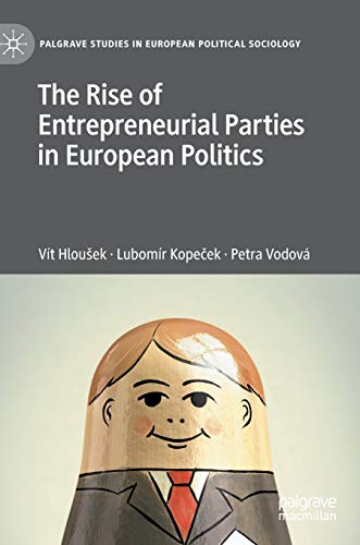 The Rise of Entrepreneurial Parties in European Politics [Hardcover]