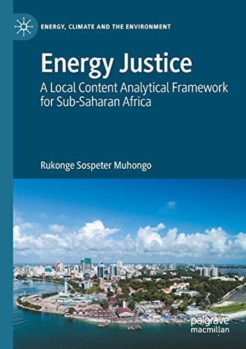 Energy Justice: A Local Content Analytical Framework for Sub-Saharan Africa [Paperback]