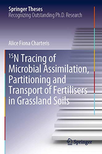 15N Tracing of Microbial Assimilation, Partitioning and Transport of Fertilisers [Paperback]