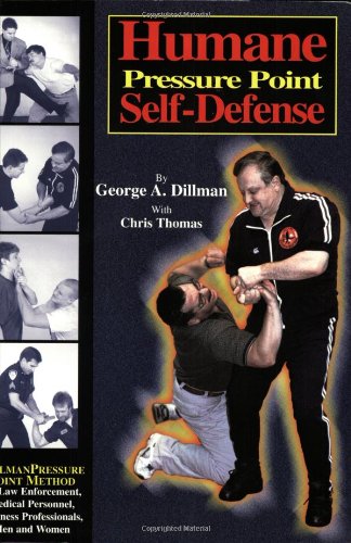 Humane Pressure Point Self-Defense: Dillman Pressure Point Method for Law Enforc [Paperback]