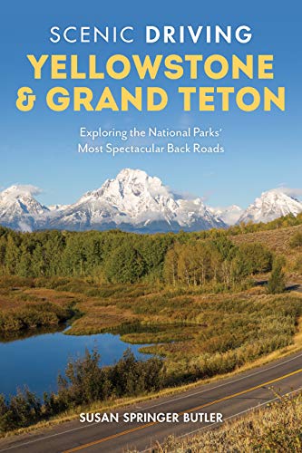 Scenic Driving Yellowstone & Grand Teton: Exploring the National Parks' Most [Paperback]