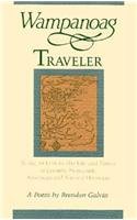 Wampanoag Traveler: Being, In Letters, The Life And Times Of Loranzo Newcomb, Am [Paperback]