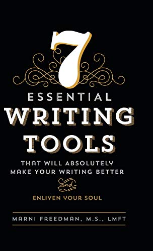 7 Essential Writing Tools That Will Absolutely Make Your Writing Better (and En [Hardcover]