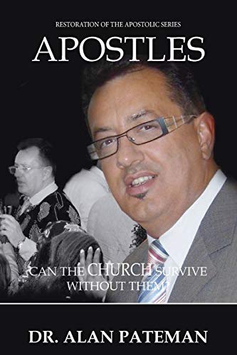 Apostles Can The Church Survive Without Them (restoration Of The Apostolic Ser [Paperback]