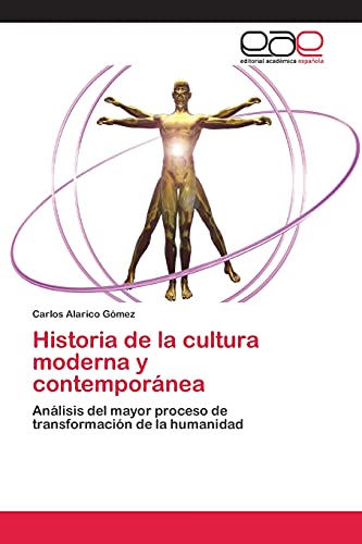 Historia De La Cultura Moderna Y Contempornea Anlisis Del Mayor Proceso De Tr [Paperback]