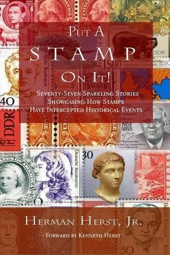 Put A Stamp On It Seventy-Seven Sparkling Stories Shocasing Ho Stamps Have I [Paperback]