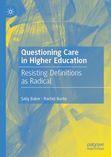 Questioning Care in Higher Education: Resisti