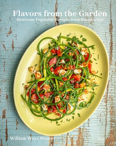 Flavors from the Garden: Heirloom Vegetable Recipes from Roughwood [Hardcover]