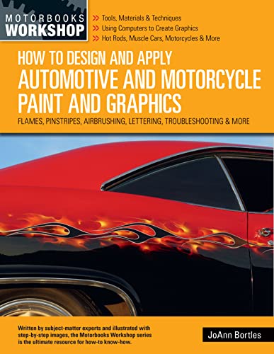 How to Design and Apply Automotive and Motorcycle Paint and Graphics: Flames, Pi [Paperback]