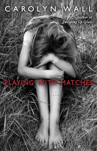 Playing with Matches: A Novel [Paperback]