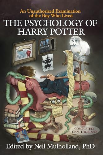 The Psychology of Harry Potter: An Unauthorized Examination Of The Boy Who Lived [Paperback]