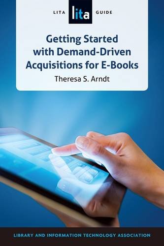 Getting Started With Demand-Driven Acquisitions For E-Books A Lita Guide [Paperback]