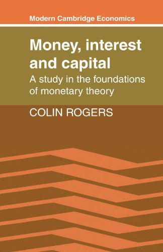 Money, Interest and Capital A Study in the Foundations of Monetary Theory [Paperback]