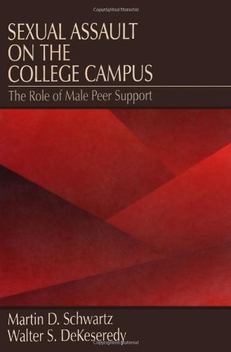 Sexual Assault on the College Campus The Role of Male Peer Support [Paperback]