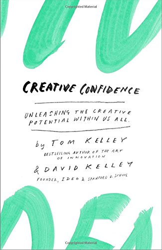 Creative Confidence: Unleashing the Creative