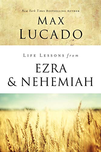 Life Lessons from Ezra and Nehemiah: Lessons in Leadership [Paperback]