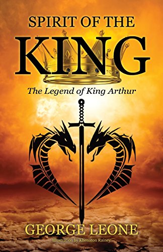 Spirit Of The King The Legend Of King Arthur [Paperback]